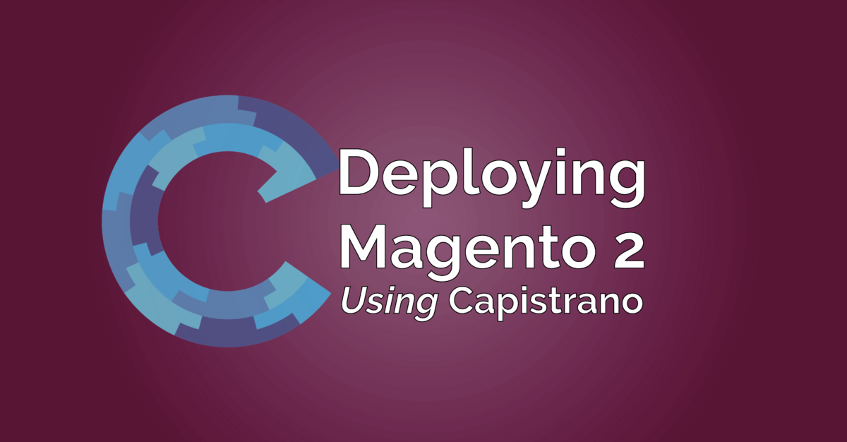 Developing Magento 2 Using Capistano