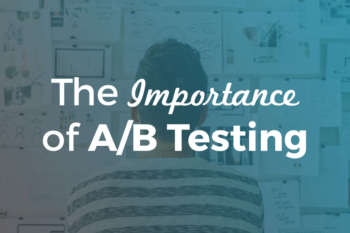 The importance of A/B Testing