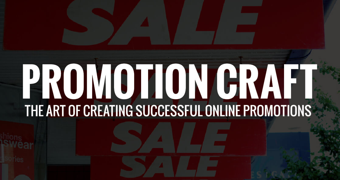 Promotion Craft. The art of creating successful online promotions