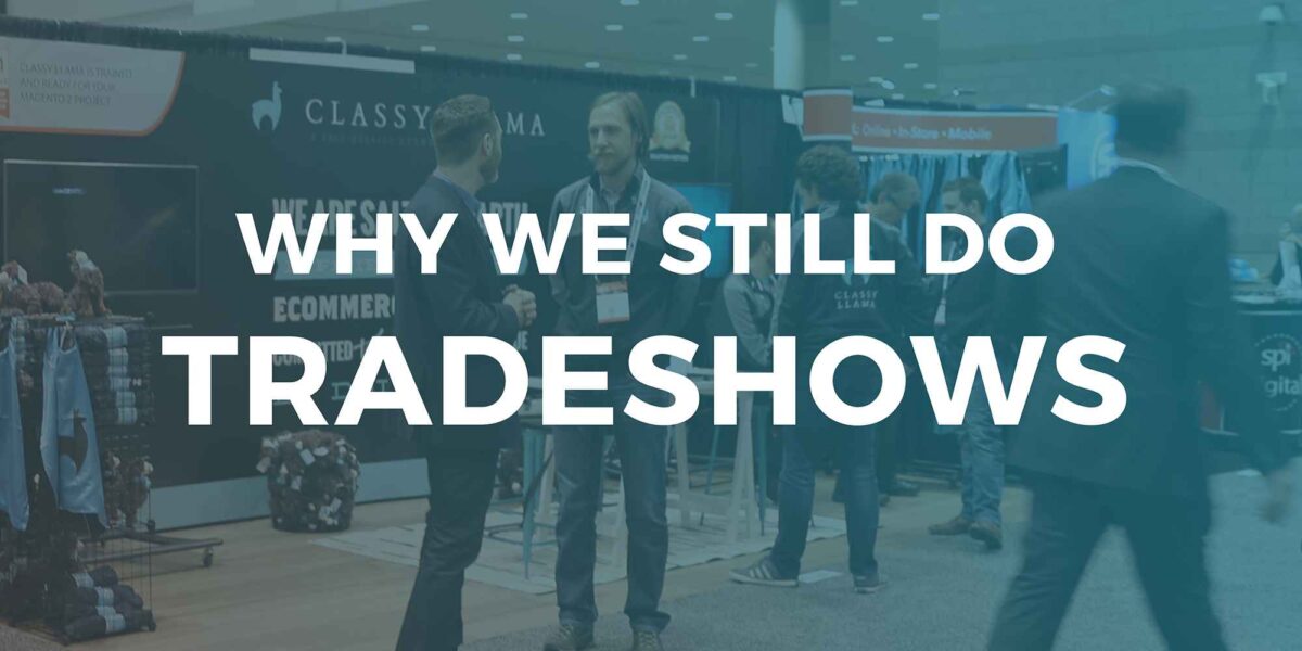 Why we still do tradeshows